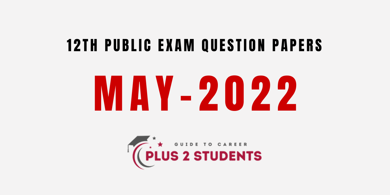 TN 12th Public Exam Question Papers May 2022