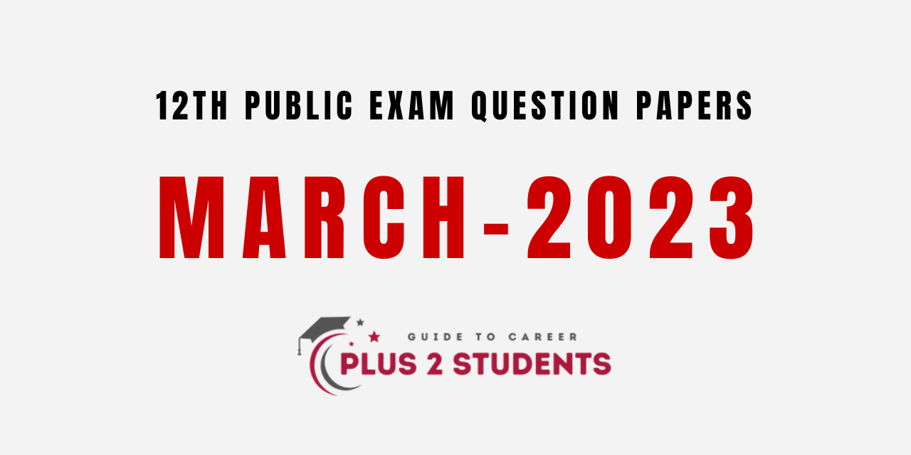 TN 12th Public Exam Question Papers March 2023