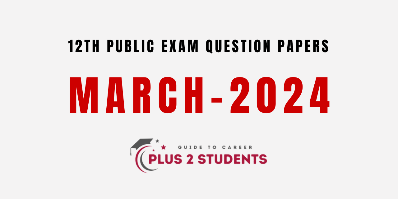 TN 12th Public Exam Question Papers March 2024